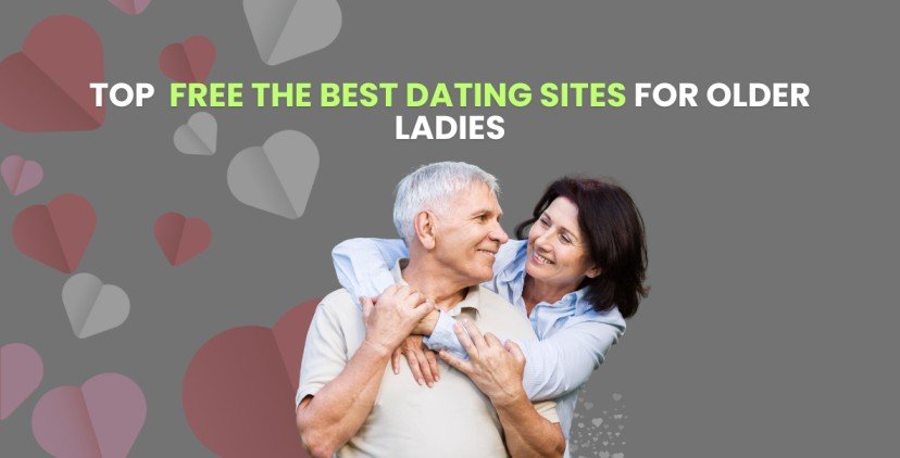 The best dating sites for older ladies: Find love and companionship at any age