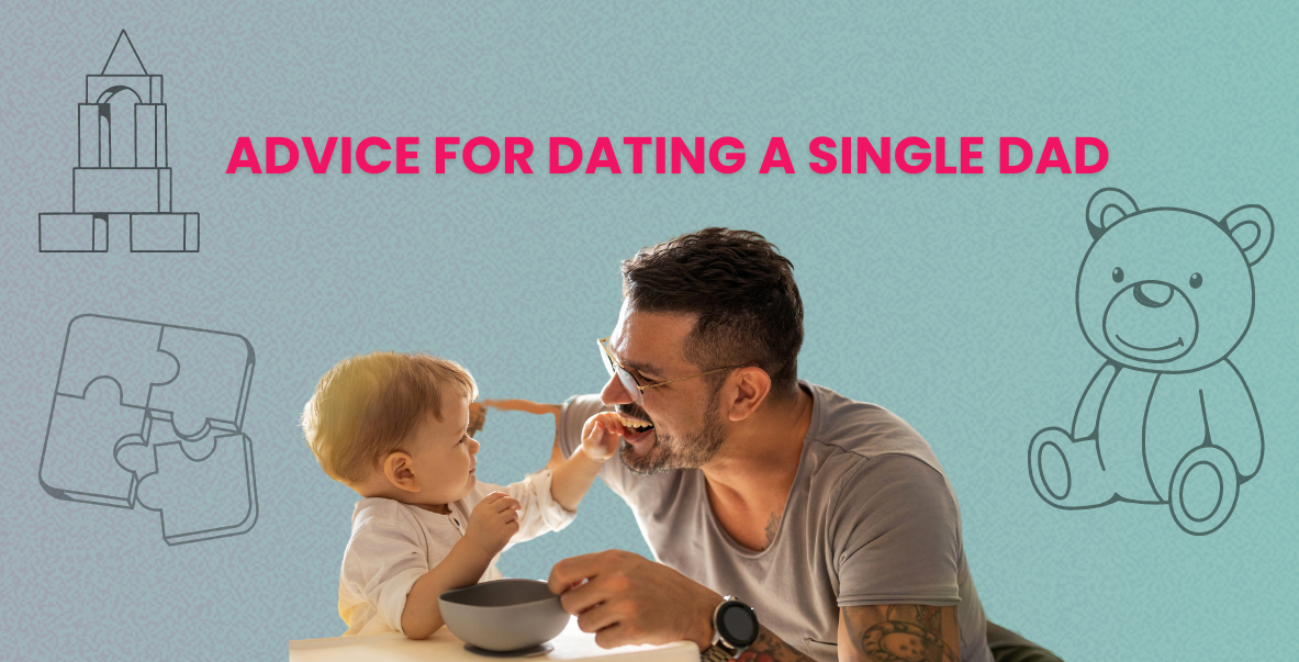 Advice for Dating a Single Dad: Navigating the Journey with Patience and Understanding